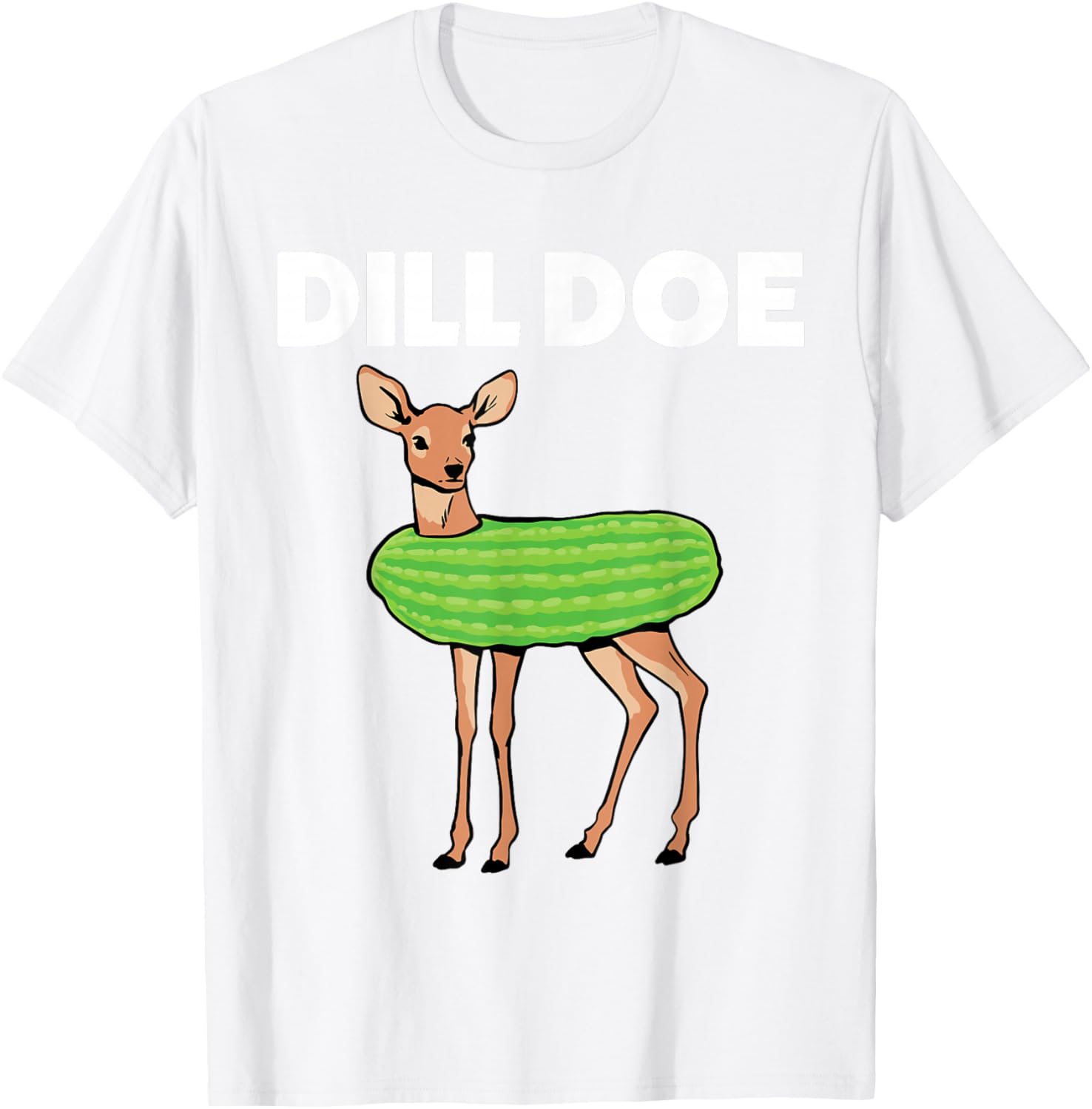 Dill Doe Nature Deer Pickle Animal Funny Adult Humor Green T-Shirt - T-Shirt | White