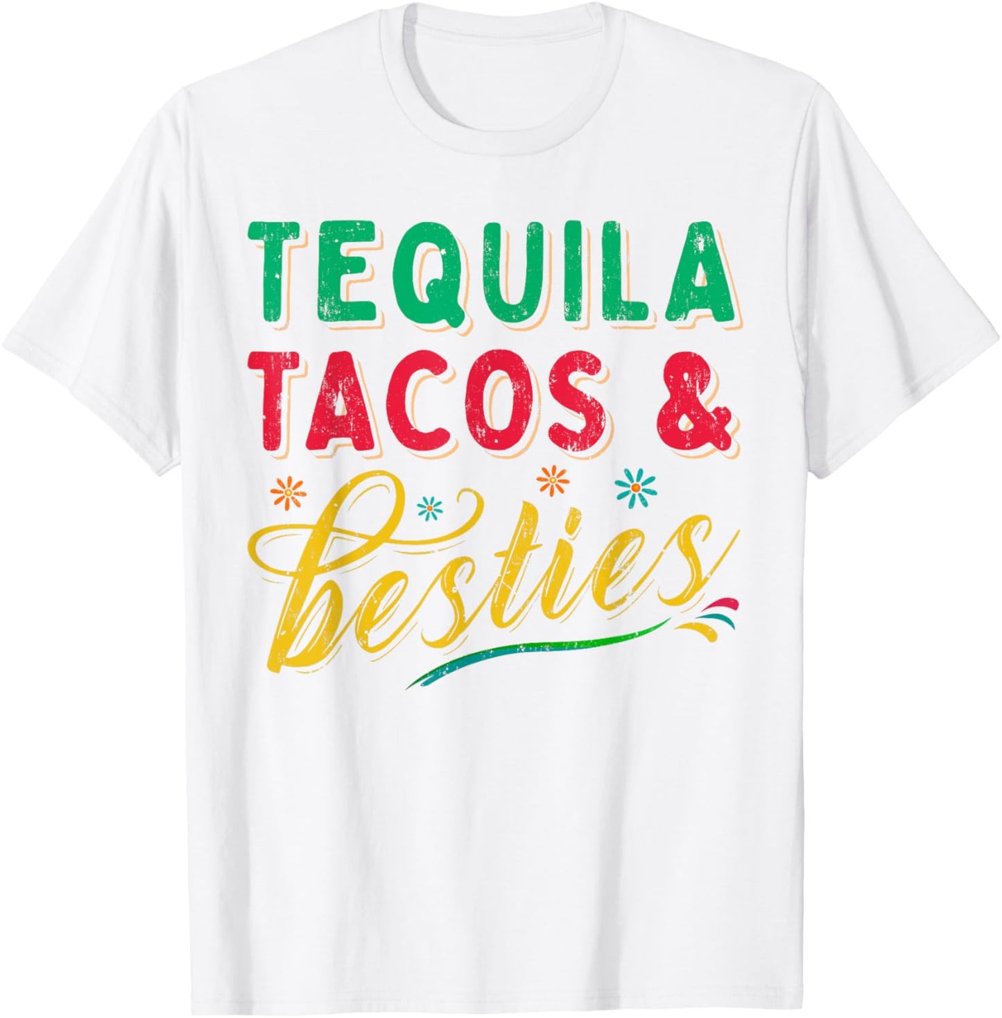 Tequila Tacos And Besties Best Friends Happy Cinco De Mayo T-Shirt - T-Shirt | White