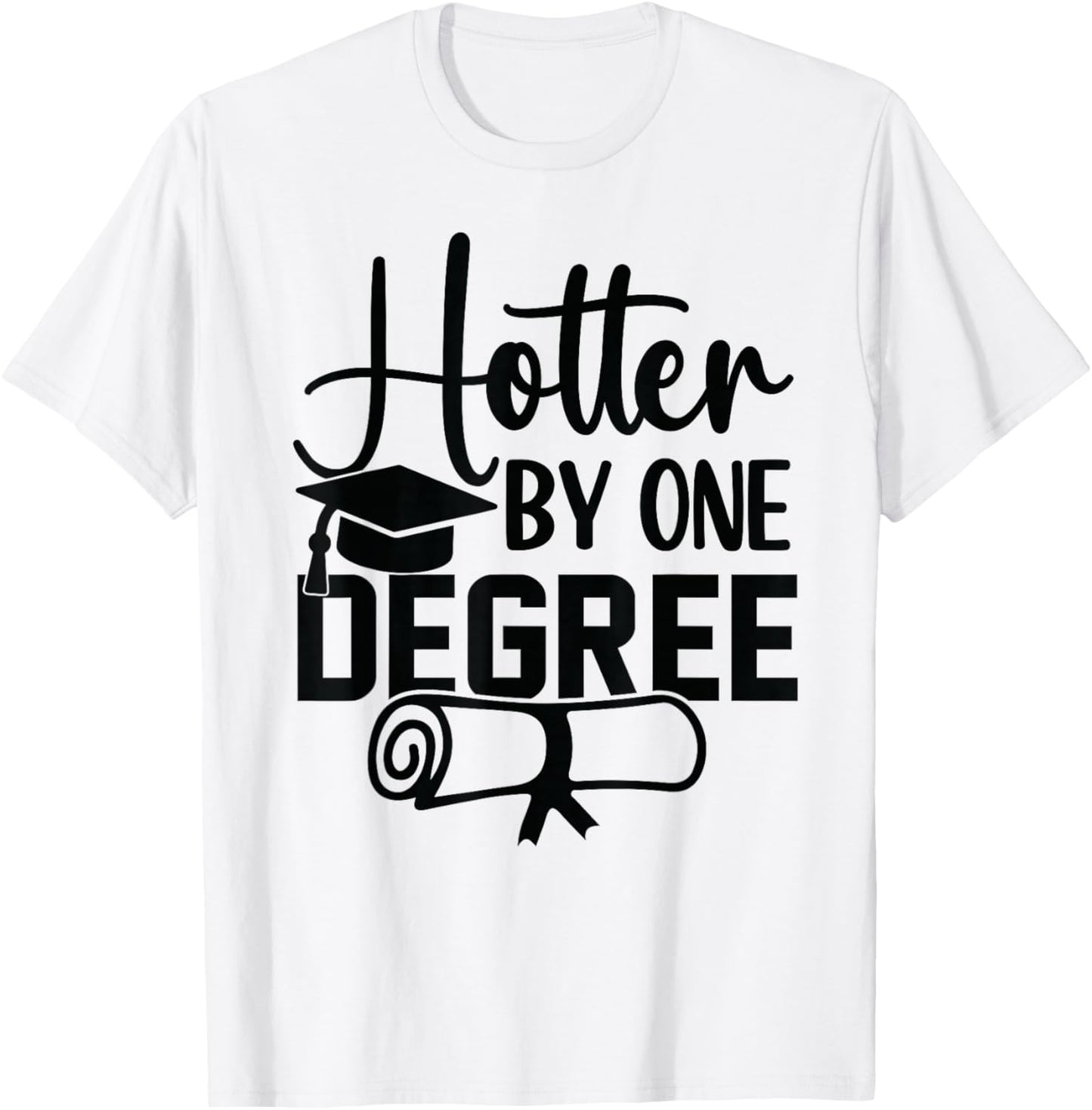 Hotter By One Degree Funny Graduation 2026 T-Shirt - T-Shirt | White