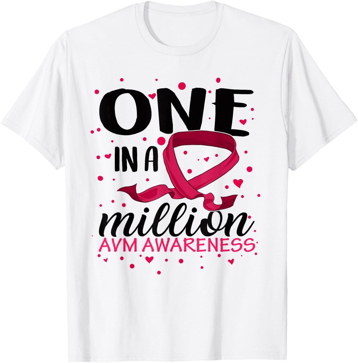 One In Million AVM Awareness Warrior Brain Injury Disease T-Shirt - T-Shirt | White