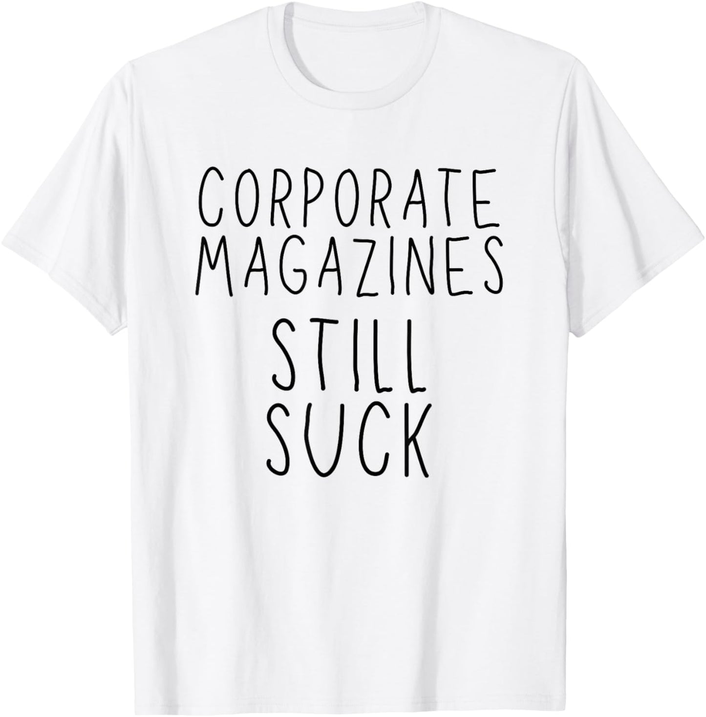 Corporate Magazines Still Suck Grunge Music Rock 90s T-Shirt - T-Shirt | White