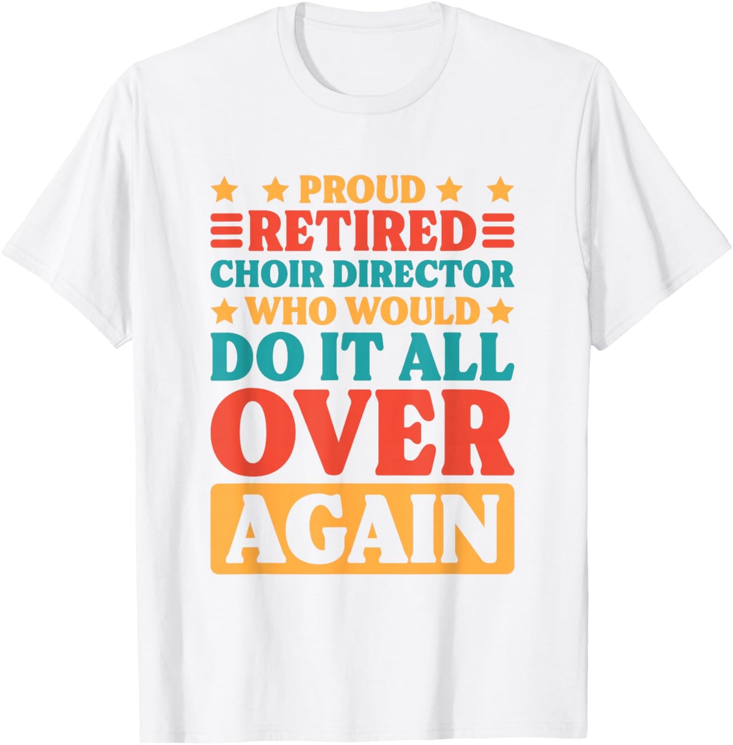 Retired Choir Director and Choir Teacher Retiring T-Shirt - T-Shirt | White