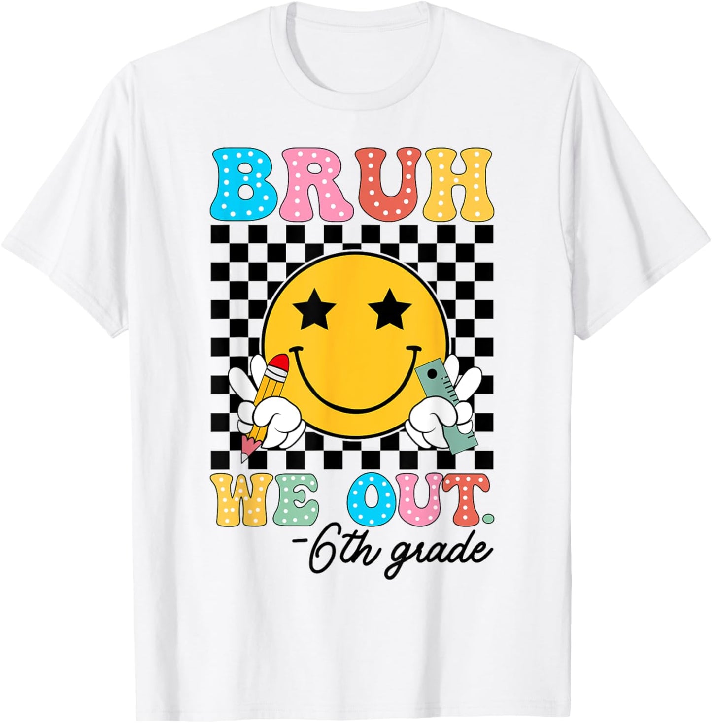 Bruh We Out 6th Grade Teacher Retro Happy Last Day Of School T-Shirt - T-Shirt | White