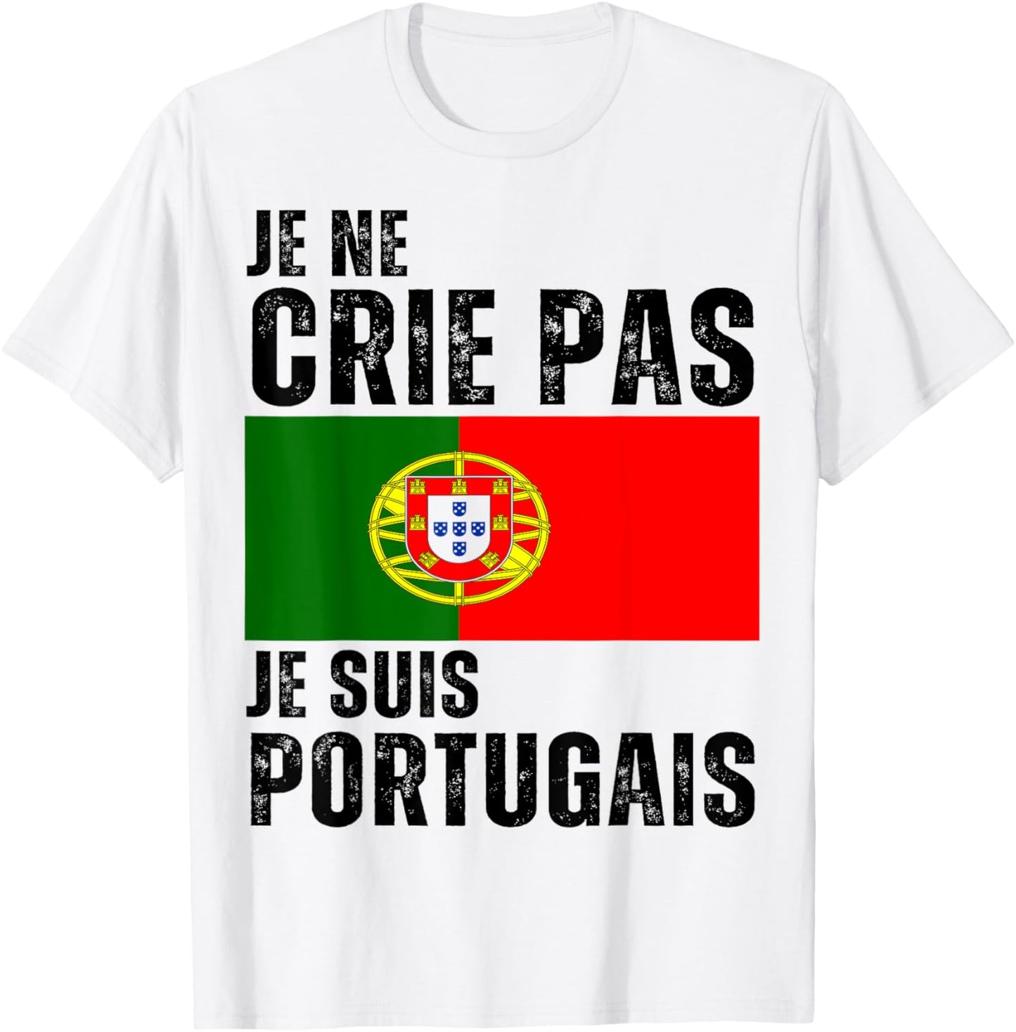Je Ne Crie Pas Je Suis Portuguese Humour Portugal Gift T-Shirt - T-Shirt | White