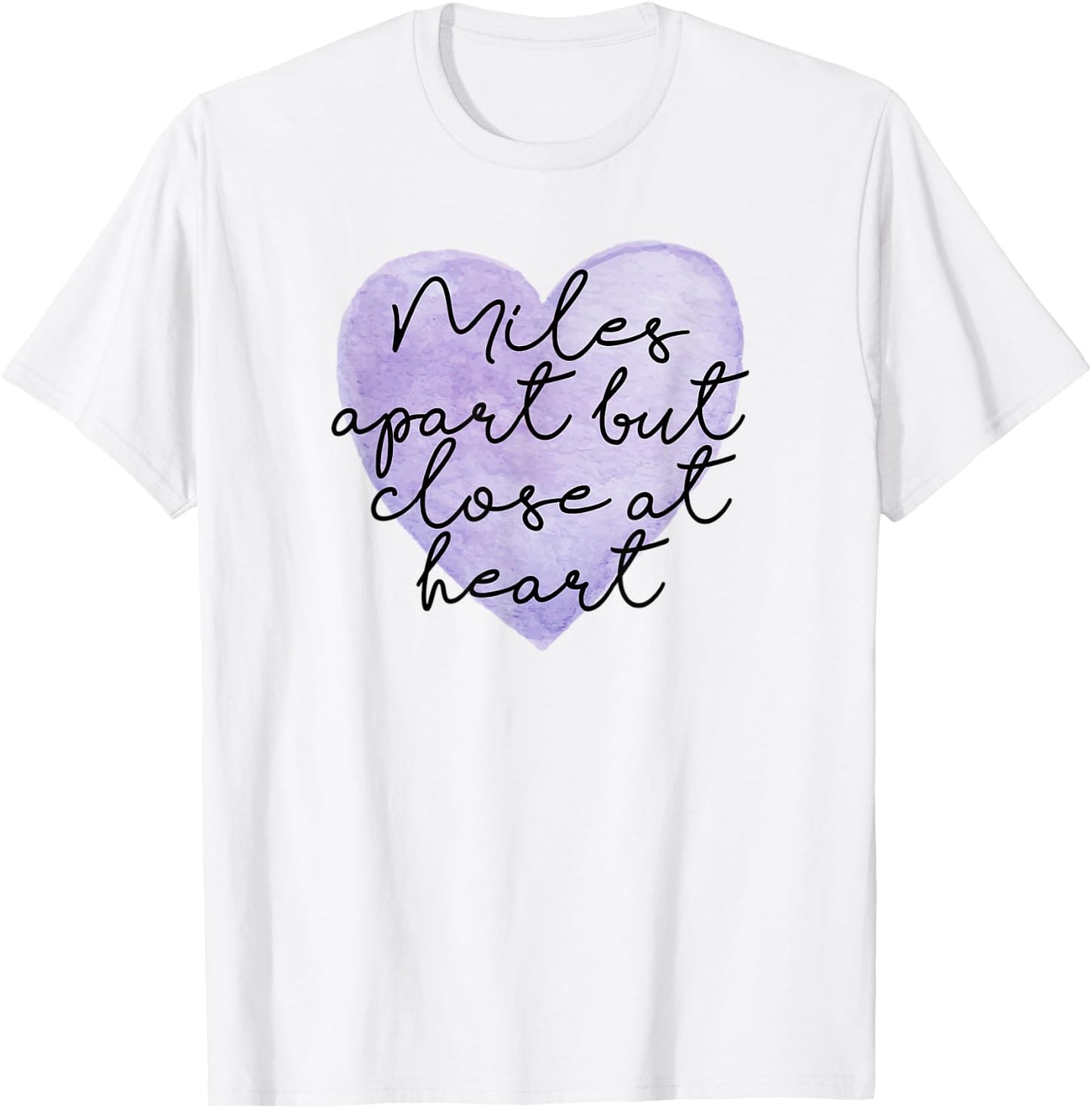 Miles Apart But Close At Heart T-Shirt - T-Shirt | White