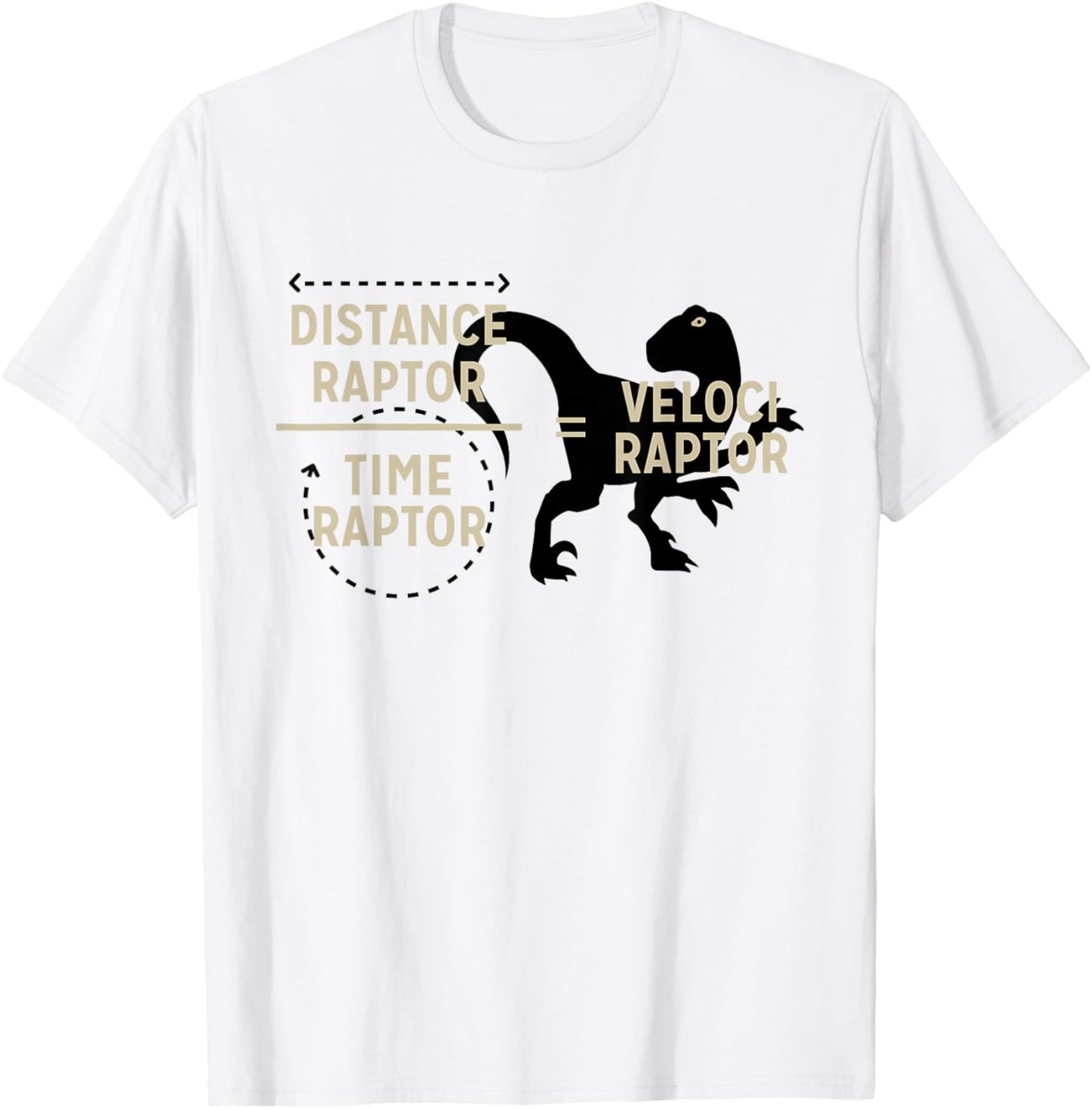 Distance Raptor Time Raptor Velociraptor Funny Dinosaur T-Shirt - T-Shirt | White