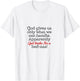 God gives us only what we can handle T-Shirt - T-Shirt | White