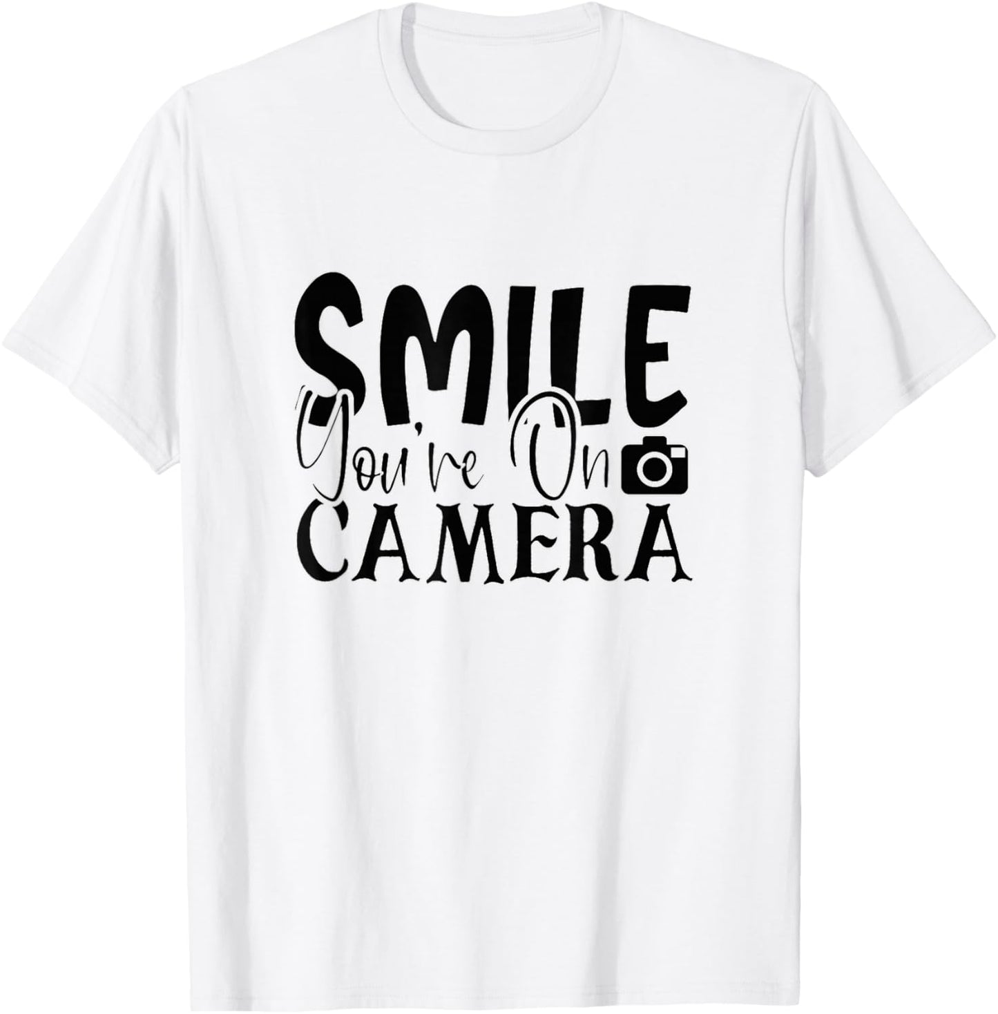 Smile You're On Camera Funny Photographer T-Shirt - T-Shirt | White