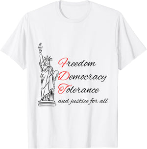 Freedom Democracy Tolerance And Justice For All T-Shirt - T-Shirt | White
