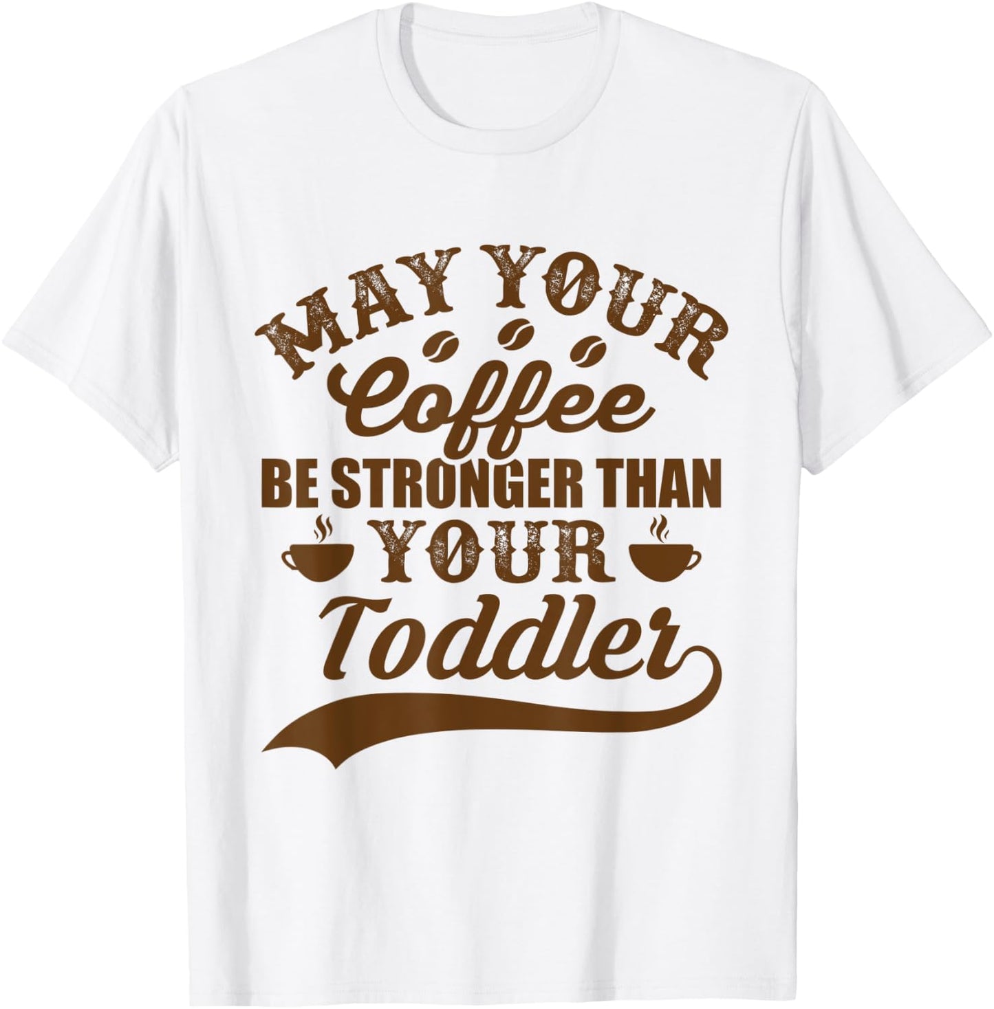 Funny May Your Coffee Be Stronger Than Daughter's Toddler T-Shirt - T-Shirt | White