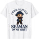 I Have A Little Seaman On My T-Shirt - T-Shirt | White