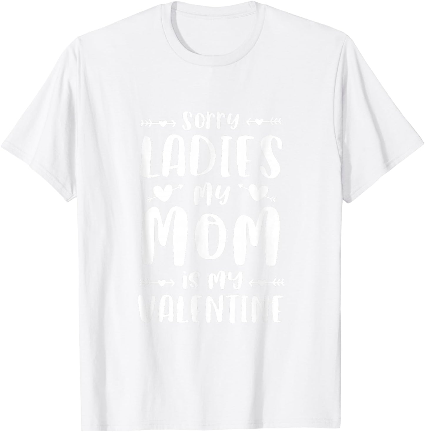 Sorry Ladies My Mom Is My Valentine Cute Valentines Day Boys T-Shirt - T-Shirt | White