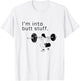 I'm into butt stuff funny gym workout T-Shirt - T-Shirt | White