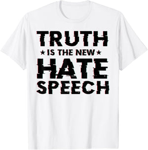 Truth is the New Hate Speech T-Shirt - T-Shirt | White