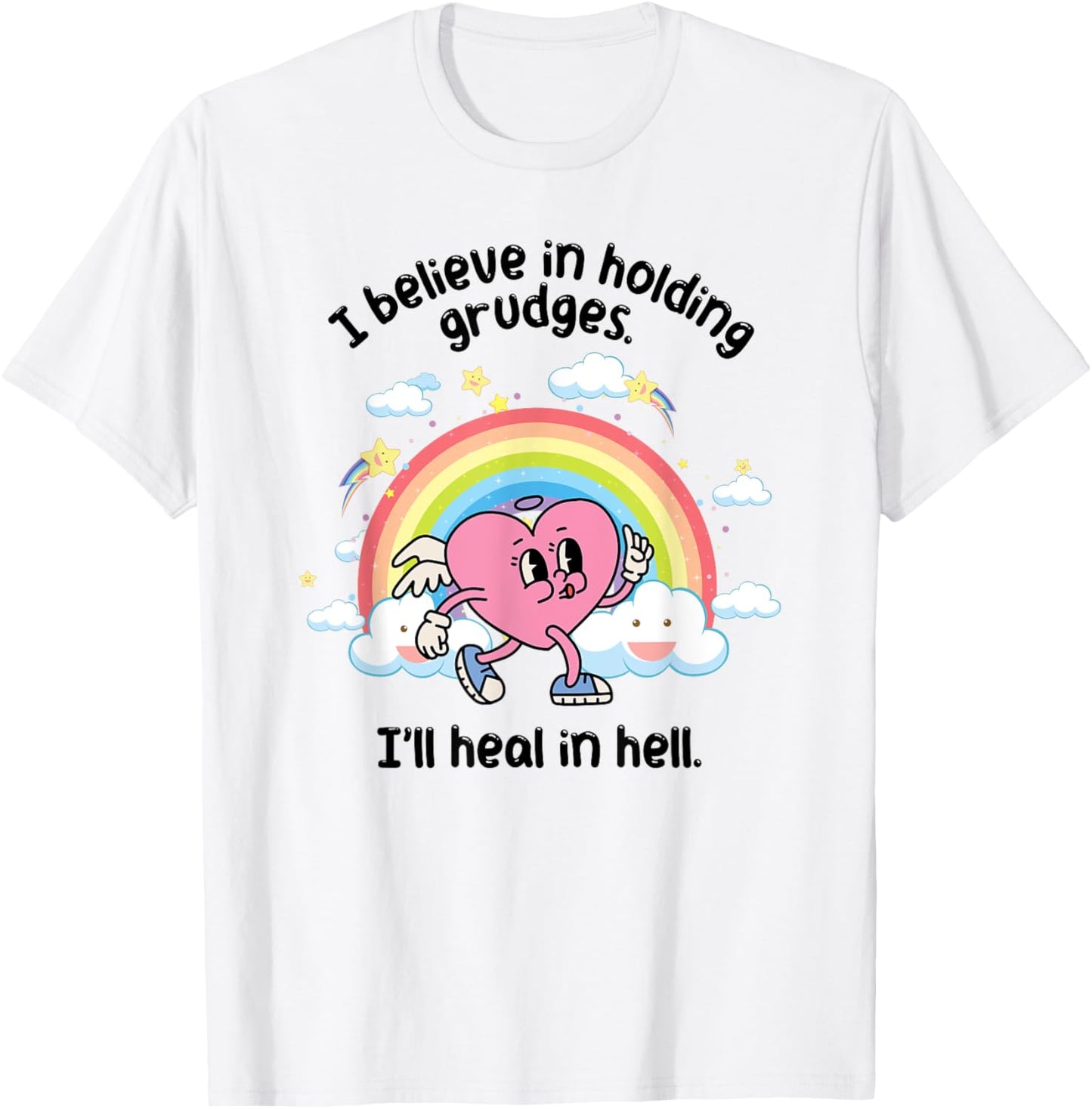 Funny I believe in holding grudges I'll heal in hell T-Shirt - T-Shirt | White