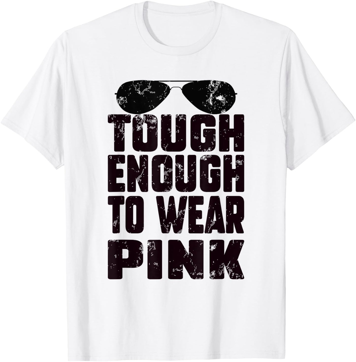 Tough Enough To Wear Pink Funny Pink Men Women Kids T-Shirt - T-Shirt | White
