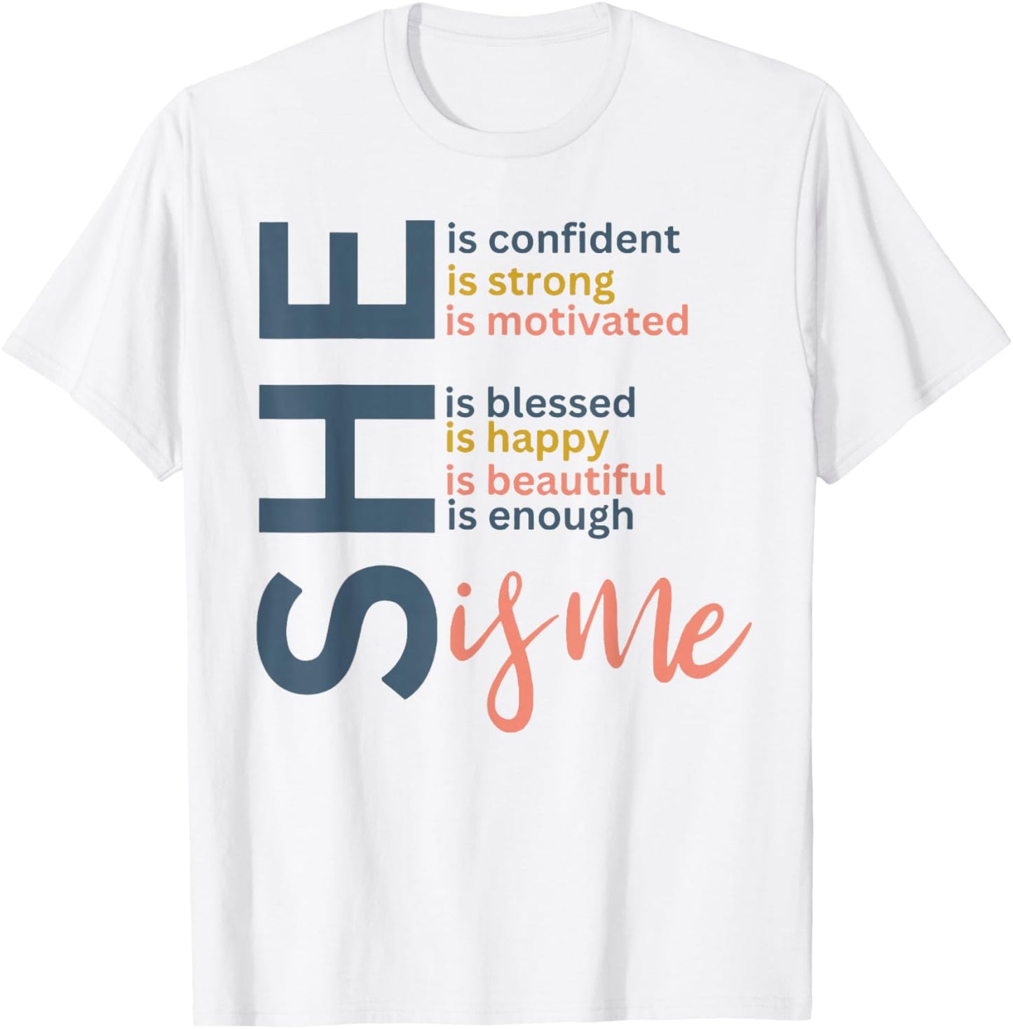 She is Confident She is Strong She is Me T-Shirt - T-Shirt | White