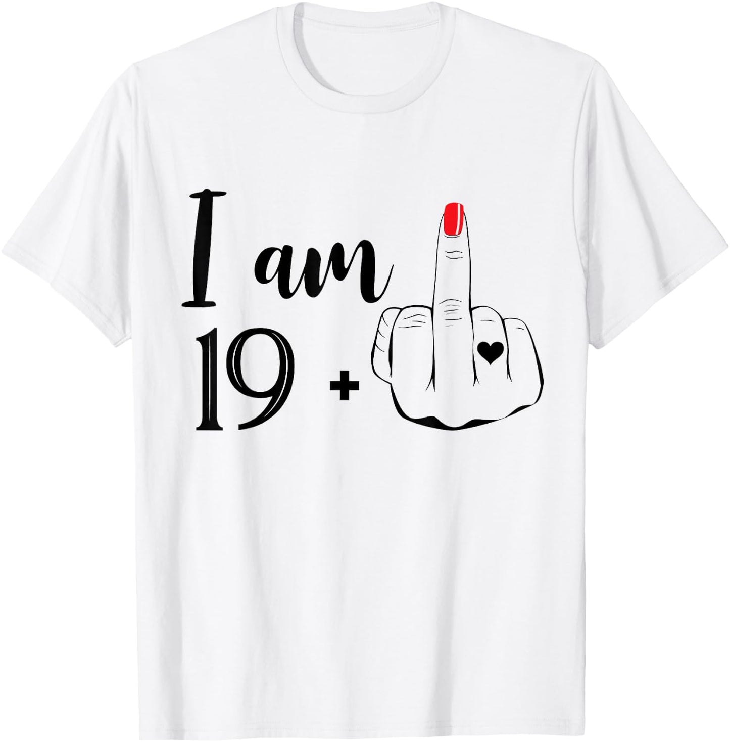 I Am 19 Plus 1 Middle Finger Funny 20th Birthday Women T-Shirt - T-Shirt | White