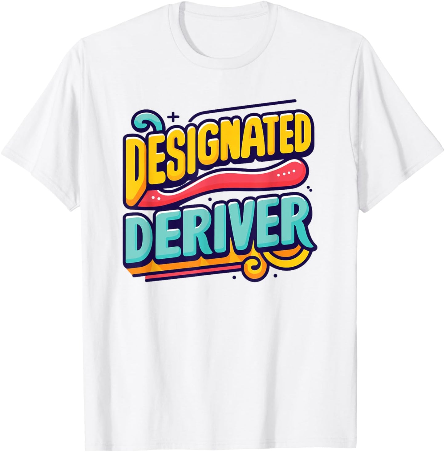 Funny Calculus Math : Designated Deriver T-Shirt - T-Shirt | White