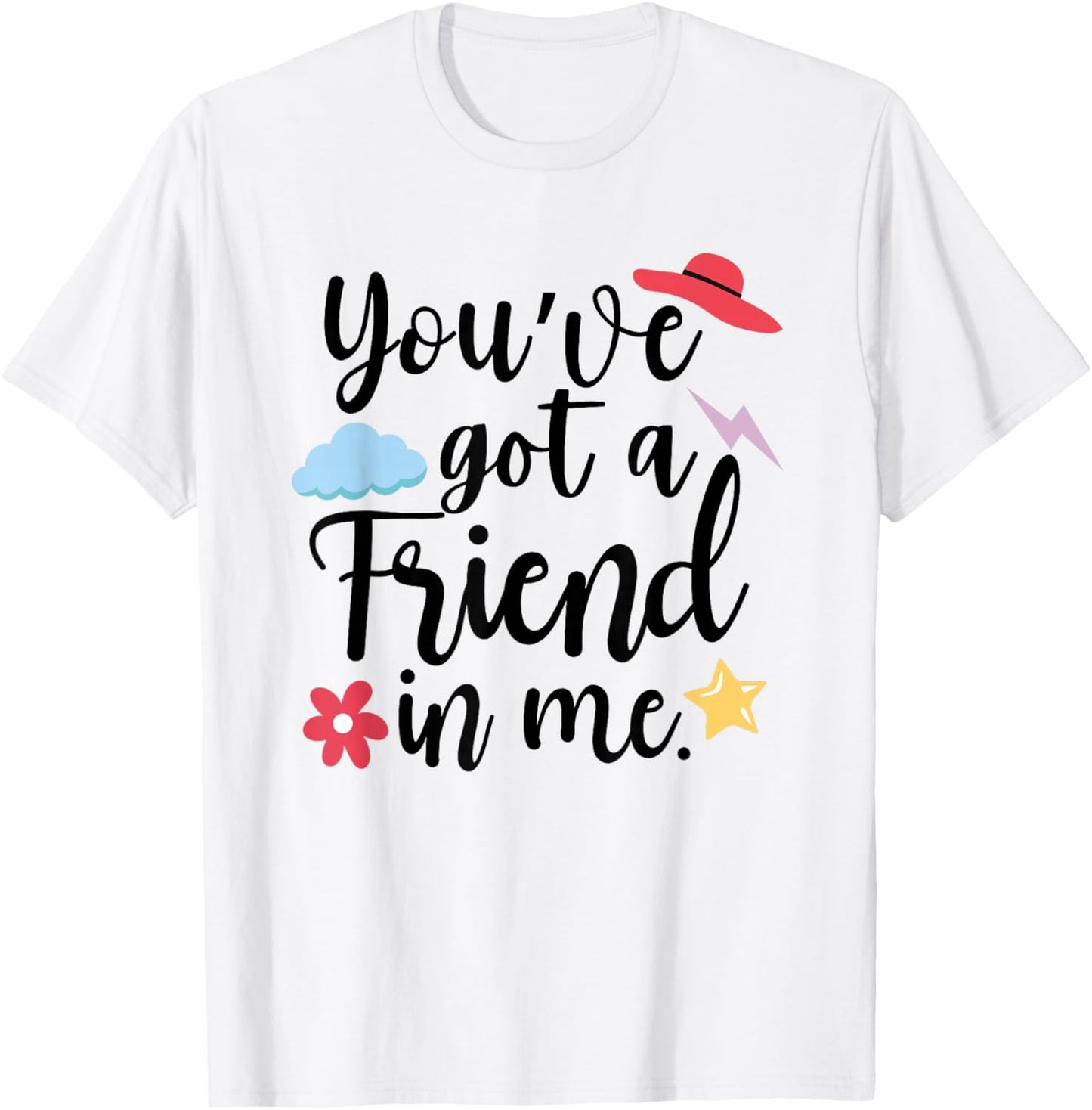 International Friendship Day You've Got a Friend in Me Team T-Shirt - T-Shirt | White