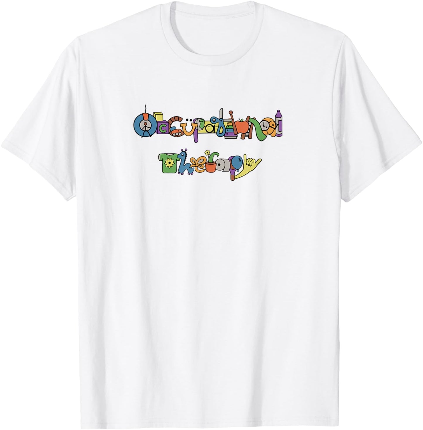 Occupational Therapy fun unique play-based OT design T-Shirt - T-Shirt | White