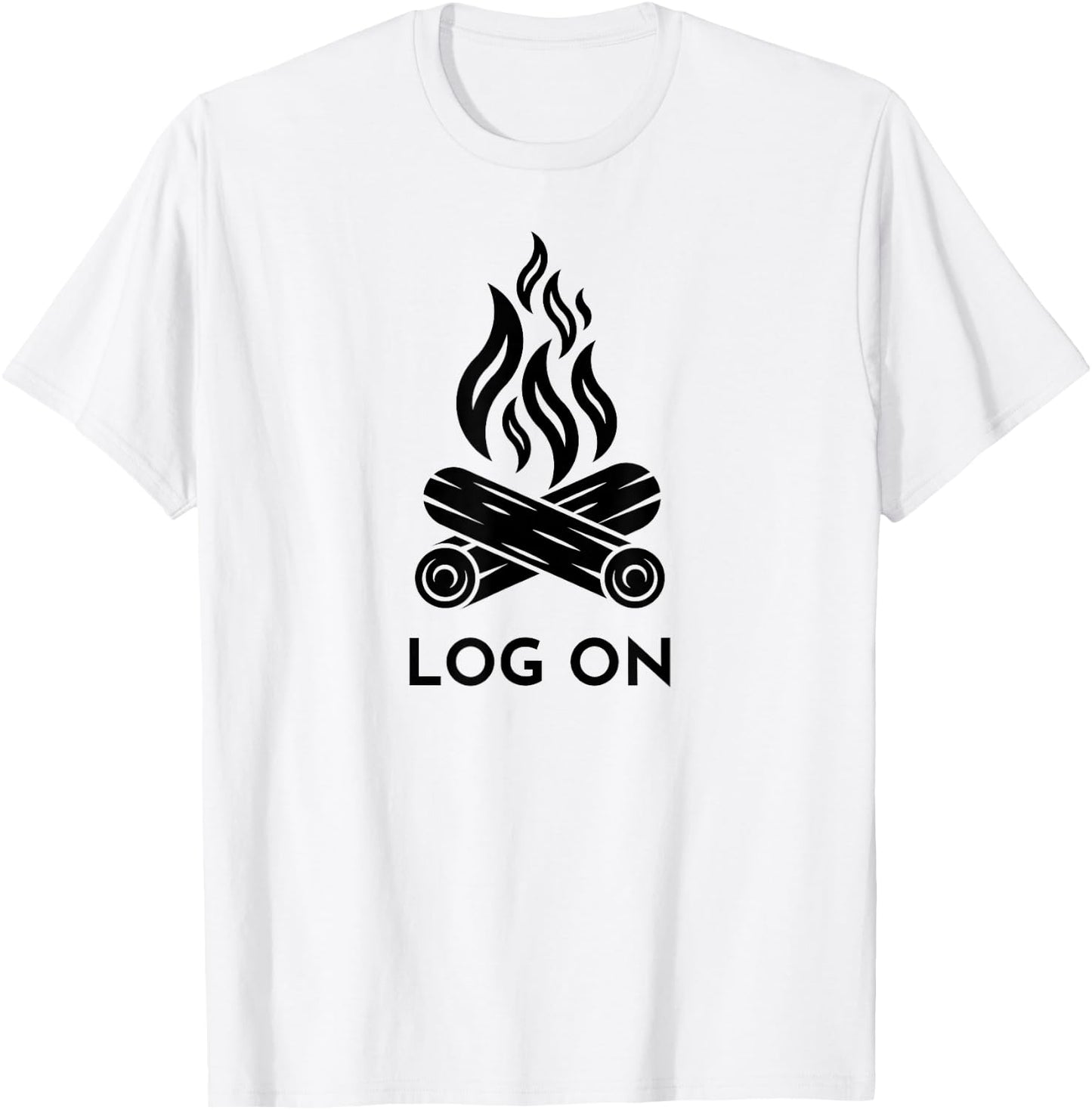 Campfire Pun, Funny Camping, LOG ON T-Shirt - T-Shirt | White
