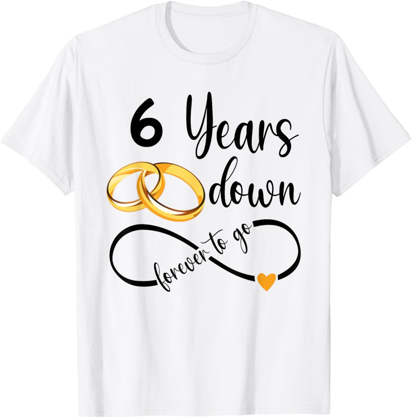6 Years Down Forever To Go Couple 6th Wedding Anniversary T-Shirt - T-Shirt | White