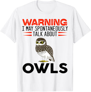 Warning I May Spontaneously Talk About Owls Funny Owl T-Shirt - T-Shirt | White