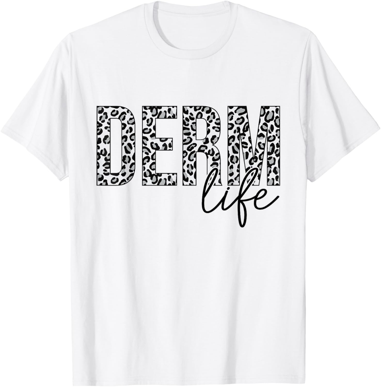 Derm Life Cosmetic Dermatologist Dermatology T-Shirt - T-Shirt | White