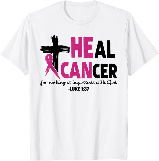 He Can Heal Cancer Pink Ribbon Breast Cancer Awareness Gift T-Shirt - T-Shirt | White