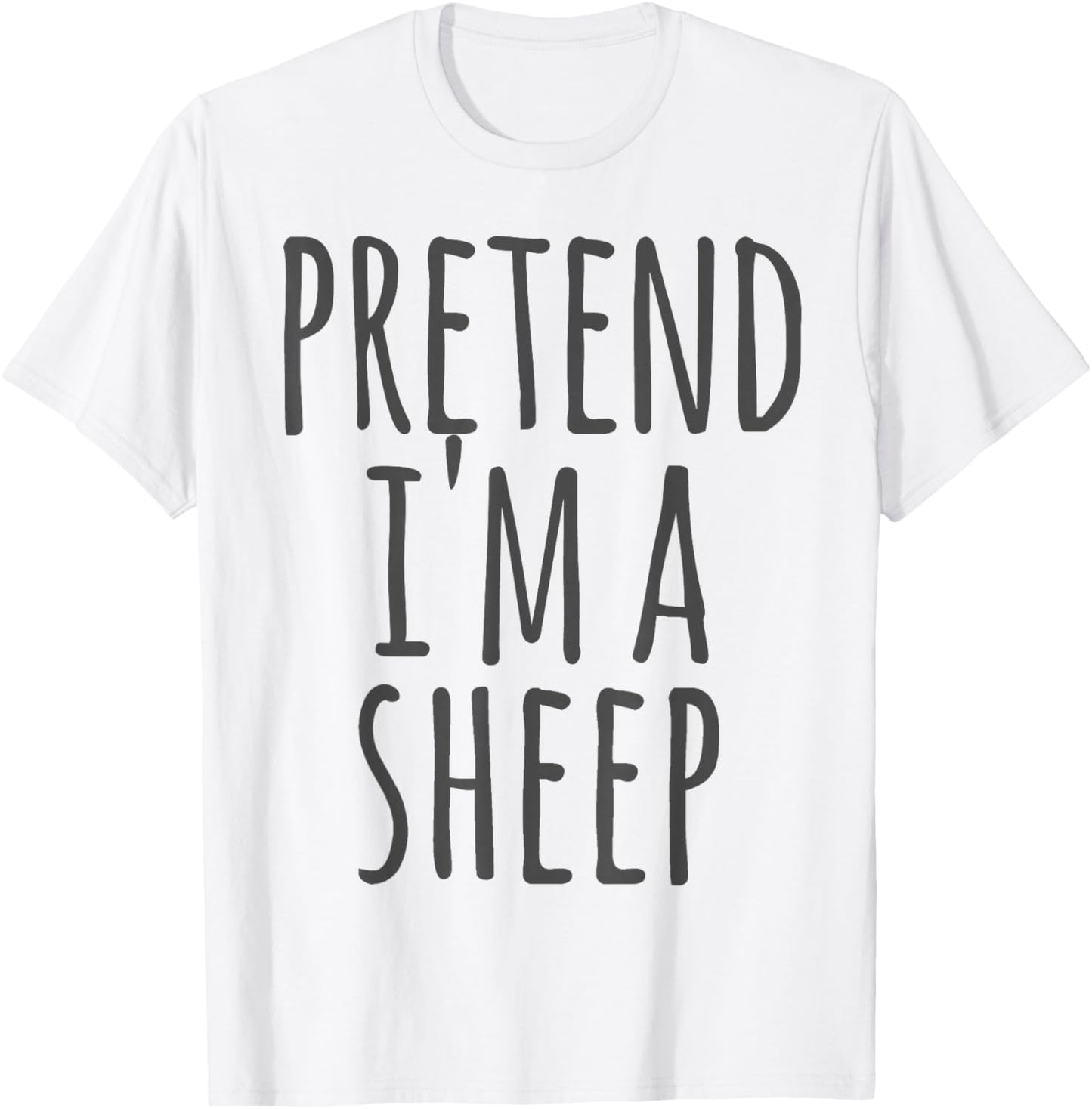 Sheep - Halloween Funny Costume Pretend I'm A T-Shirt - T-Shirt | White