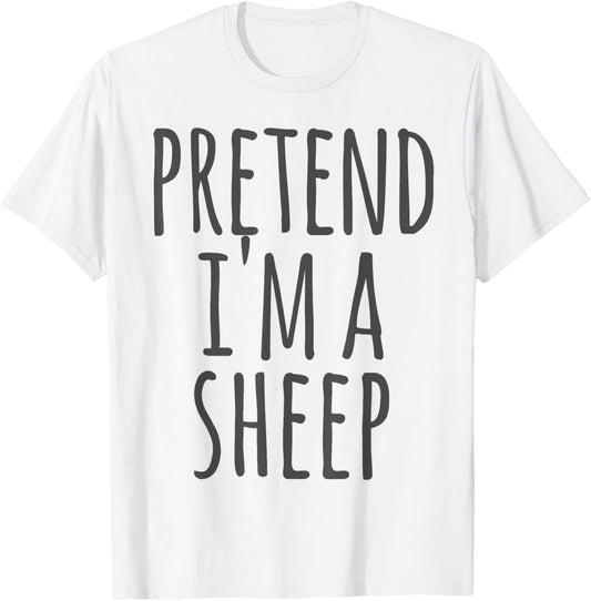 Sheep - Halloween Funny Costume Pretend I'm A T-Shirt - T-Shirt | White