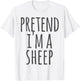Sheep - Halloween Funny Costume Pretend I'm A T-Shirt - T-Shirt | White