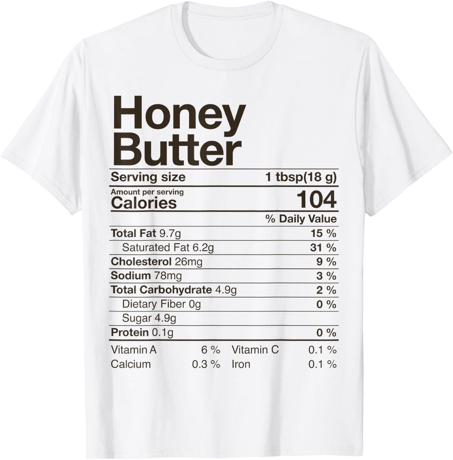 Honey Butter Nutrition Facts Thanksgiving Gifts Turkey Day T-Shirt - T-Shirt | White