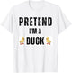 Pretend I'm A Duck Matching Kids Adult Duck Costume T-Shirt - T-Shirt | White