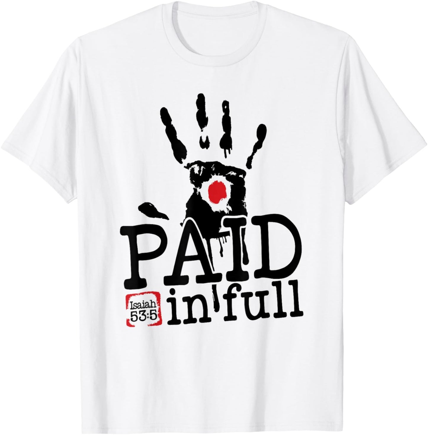 Isaiah 53:5 - Paid in Full T-Shirt - T-Shirt | White