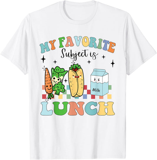 My Favorite Subject Is Lunch Funny Lunch Lady Women Men T-Shirt - T-Shirt | White