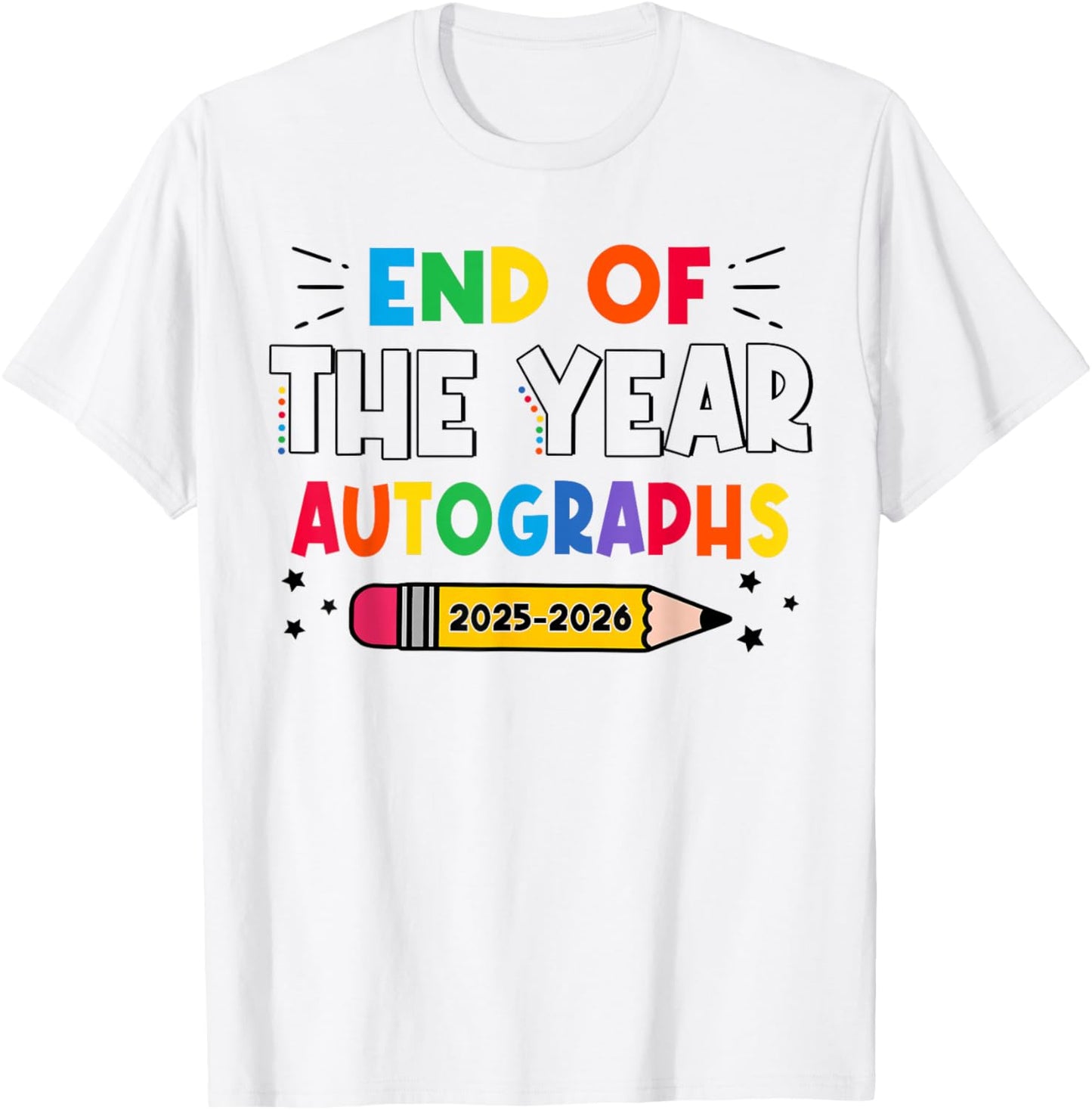 End Of The Year Autographs 2025-2026 Last Day of School T-Shirt - T-Shirt | White