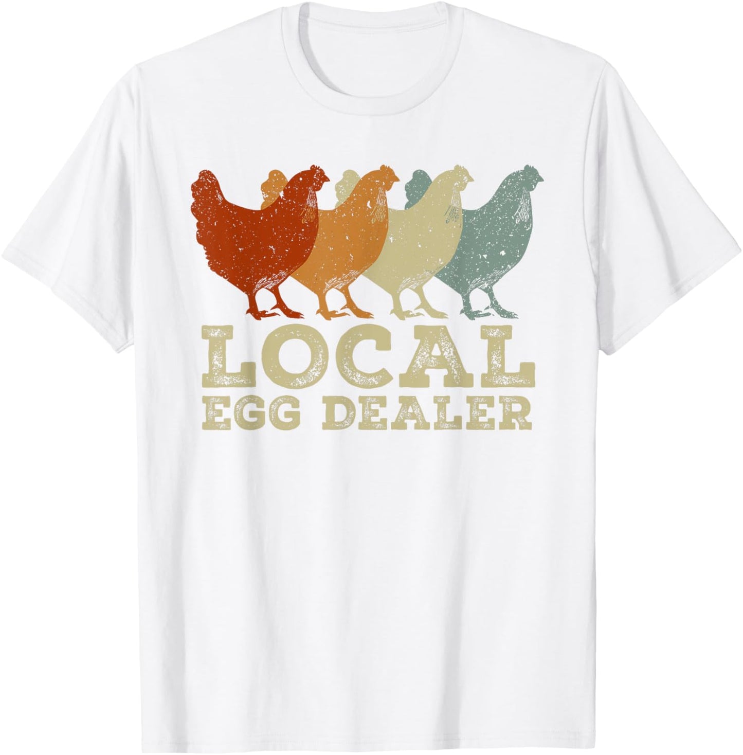 Local Egg Dealer Funny Agriculture Farmer Chicken Lover T-Shirt - T-Shirt | White