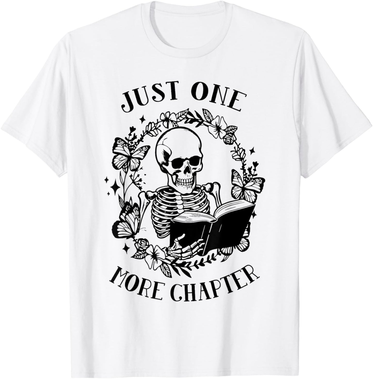 Skeleton Reading Just One More Chapter Funny Book Lover T-Shirt - T-Shirt | White