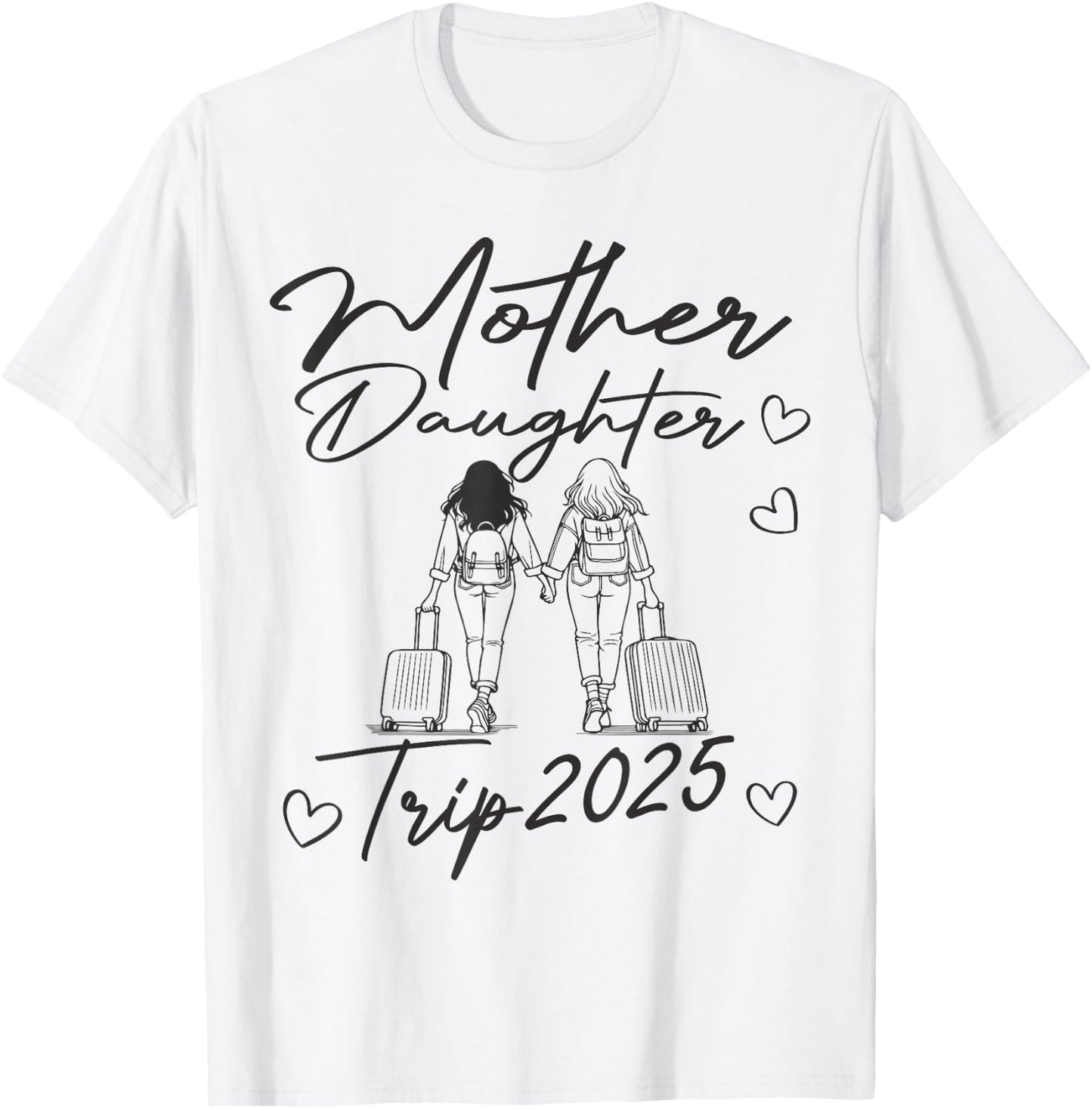 Mother Daughter Trip 2025 T-Shirt - T-Shirt | White