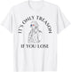 It's Only Treason If You Lose American Patriotic 4th Of July Women Kids Men T-Shirt - T-Shirt | White