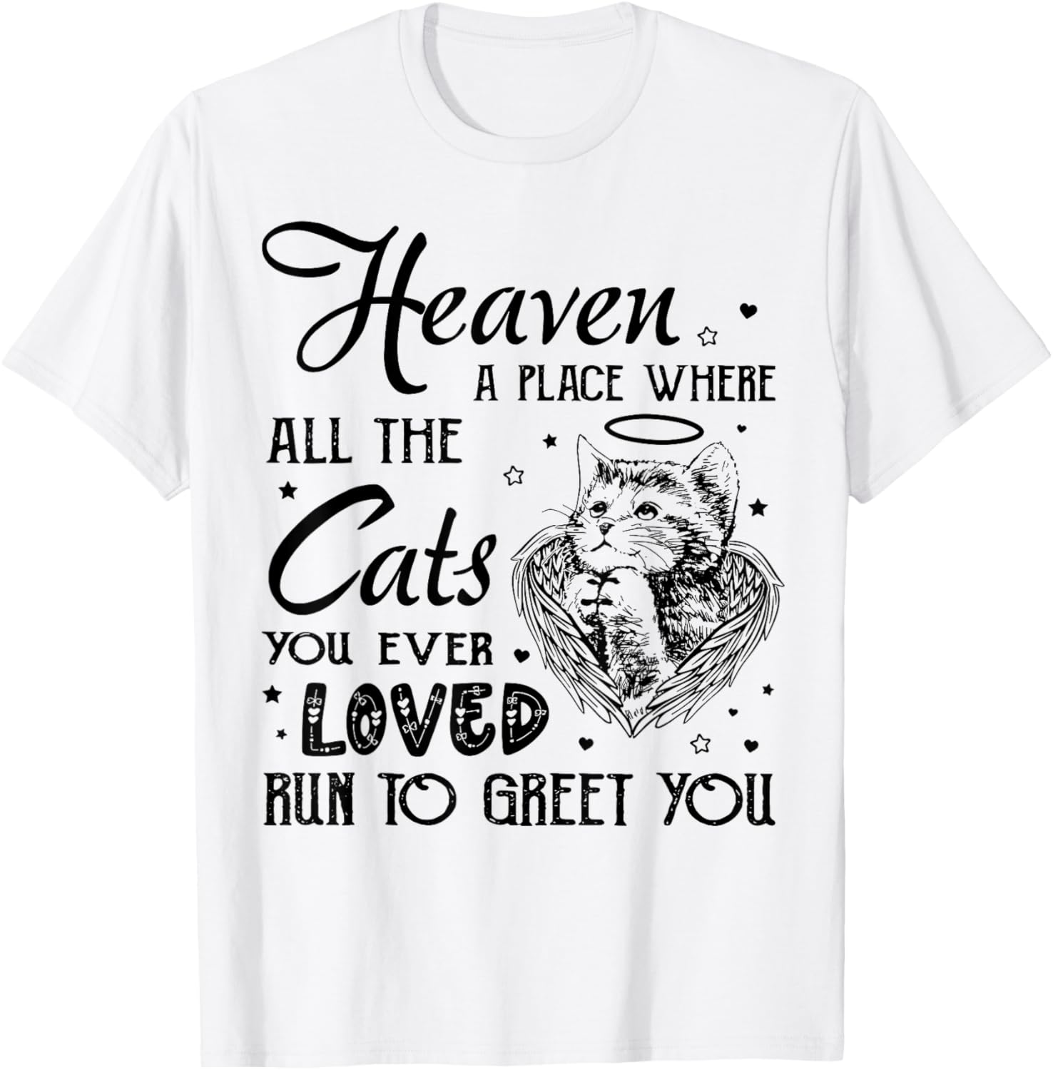 Heaven a place where all the cats you ever loved T-Shirt - T-Shirt | White