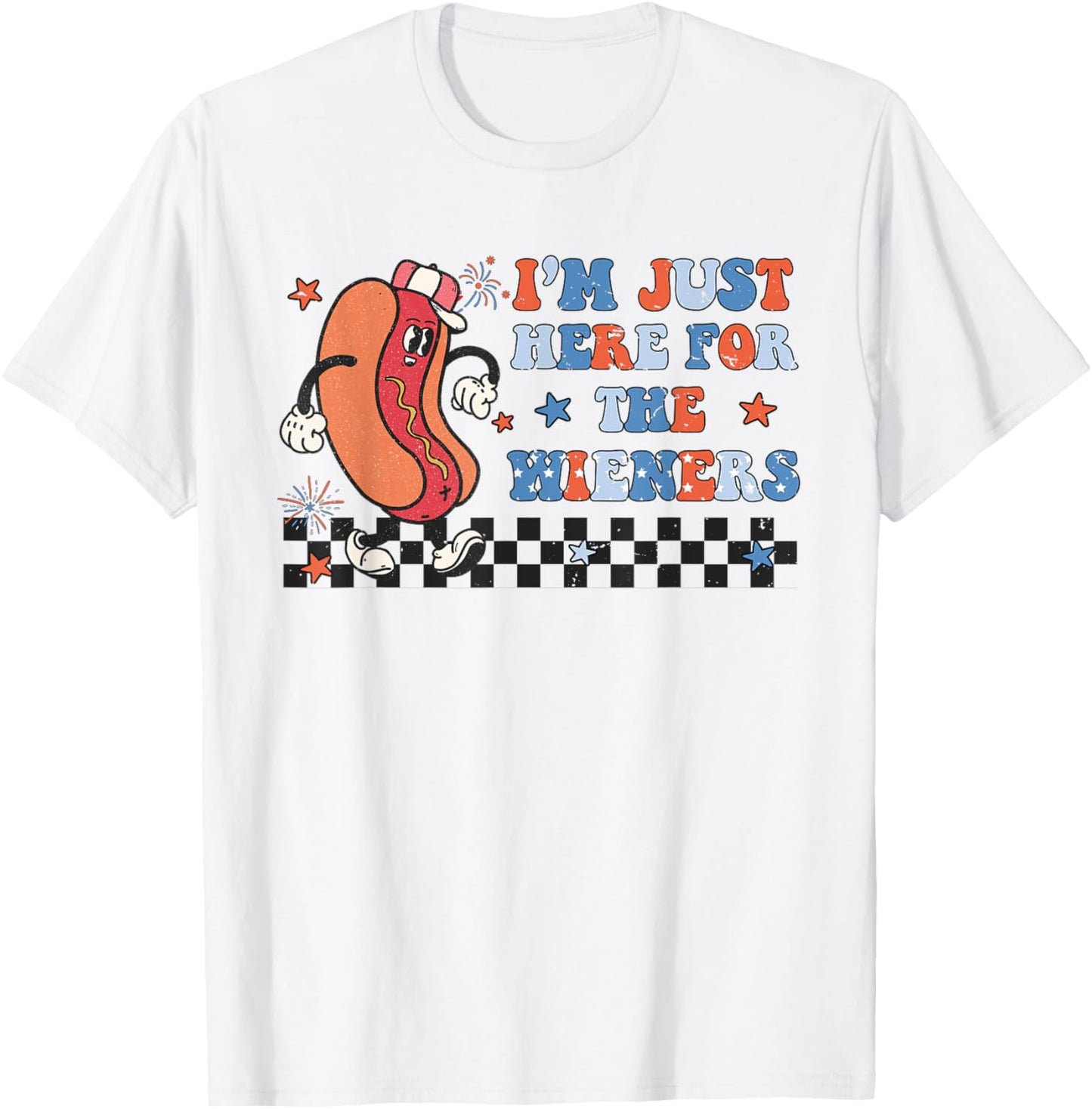 Hot Dog I'm Just Here For The Wieners Cute Retro 4th Of July T-Shirt - T-Shirt | White