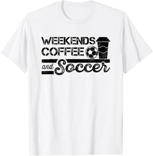 Weekends Coffee and Soccer T-Shirt - T-Shirt | White