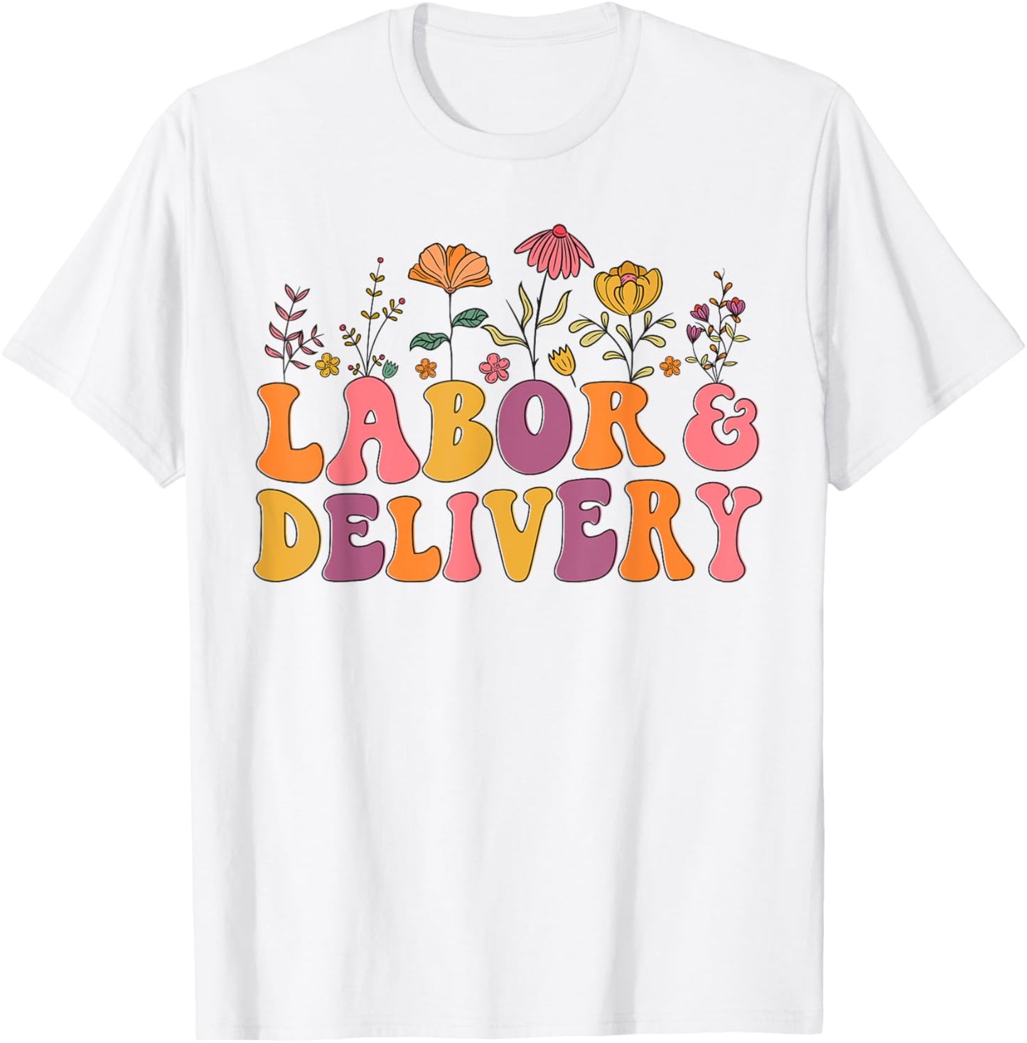 Wildflowers Labor and Delivery Nurse Labor and Delivery Crew T-Shirt - T-Shirt | White