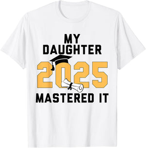 My Daughter Mastered It 2025 Masters Degree Graduation T-Shirt - T-Shirt | White