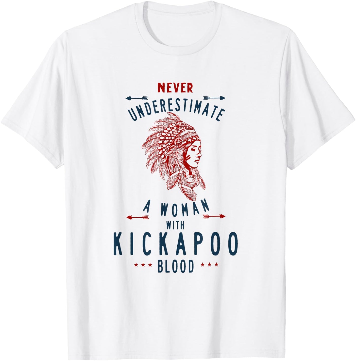 Kickapoo Native Mexican Indian Woman Never Underestimate T-Shirt - T-Shirt | White