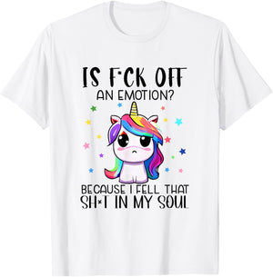 Is F_ck Off An Emotion? Funny Unicorn Jokes T-Shirt - T-Shirt | White