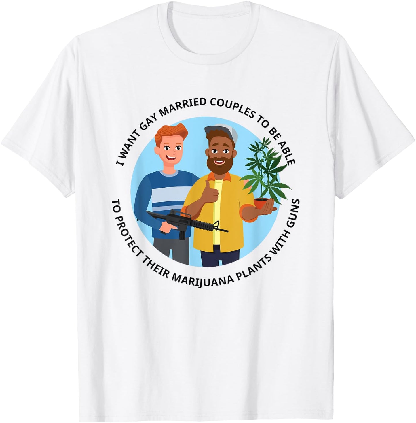 Gay Married Couple Protecting Marijuana Plant With Guns T-Shirt - T-Shirt | White